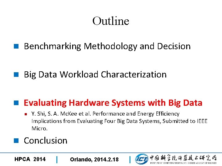 Outline n Benchmarking Methodology and Decision n Big Data Workload Characterization 3 n Evaluating