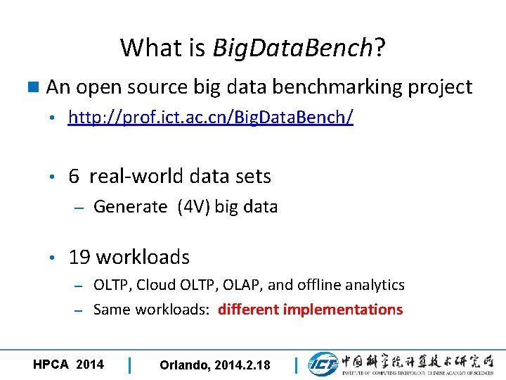 What is Big. Data. Bench? n An open source big data benchmarking project •