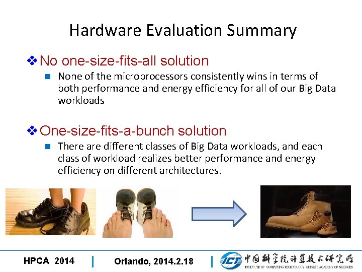 Hardware Evaluation Summary v No one-size-fits-all solution n None of the microprocessors consistently wins