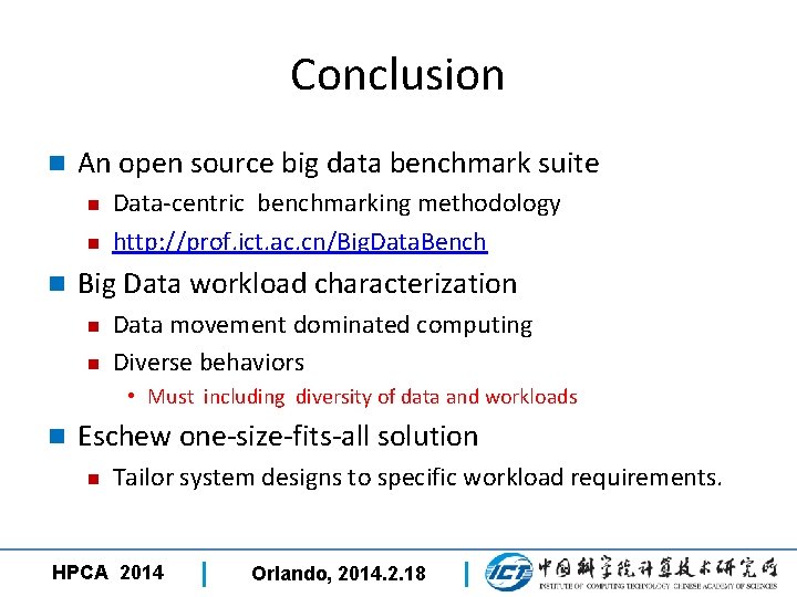 Conclusion n An open source big data benchmark suite n n n Data-centric benchmarking