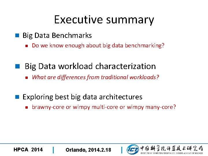Executive summary n Big Data Benchmarks n Do we know enough about big data