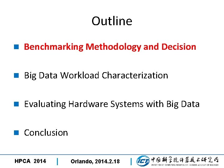 Outline n Benchmarking Methodology and Decision n Big Data Workload Characterization 2 3 n