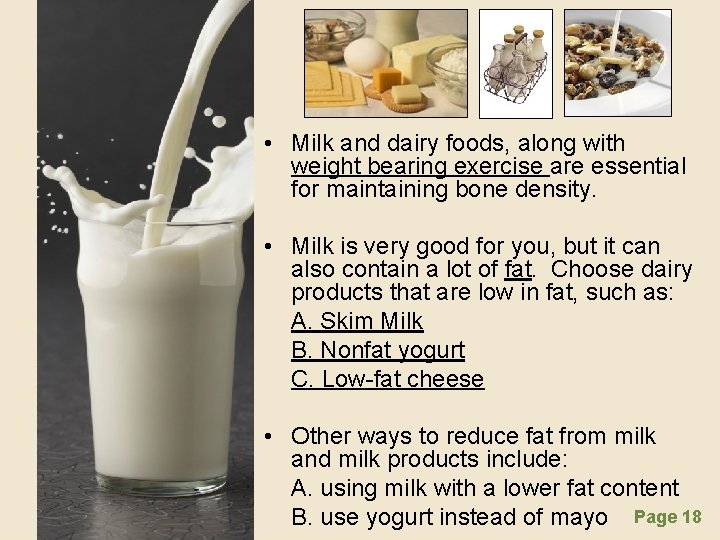  • Milk and dairy foods, along with weight bearing exercise are essential for