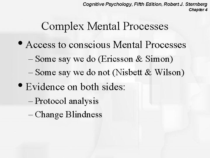 Cognitive Psychology, Fifth Edition, Robert J. Sternberg Chapter 4 Complex Mental Processes • Access