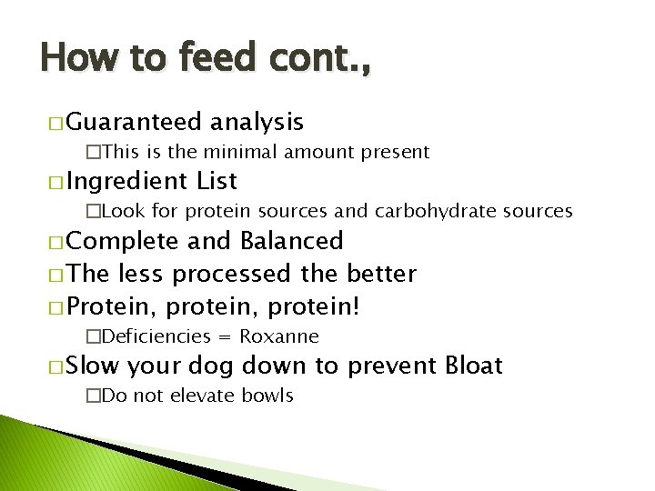 How to feed cont. , � Guaranteed analysis �This is the minimal amount present