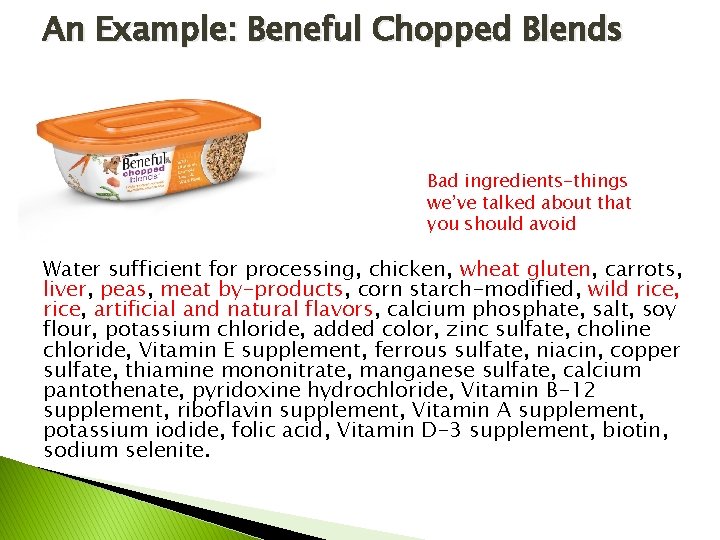 An Example: Beneful Chopped Blends with Chicken Bad ingredients-things we’ve talked about that you