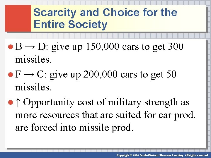 Scarcity and Choice for the Entire Society ● B → D: give up 150,