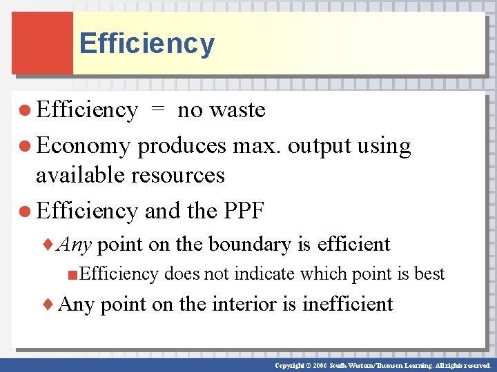 Efficiency ● Efficiency = no waste ● Economy produces max. output using available resources