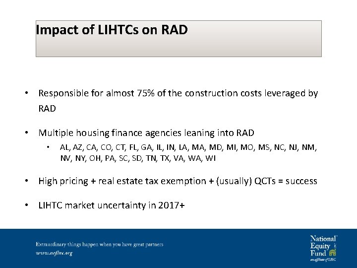 Impact of LIHTCs on RAD • Responsible for almost 75% of the construction costs