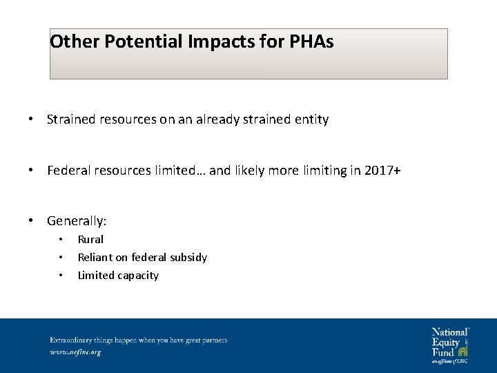 Other Potential Impacts for PHAs • Strained resources on an already strained entity •