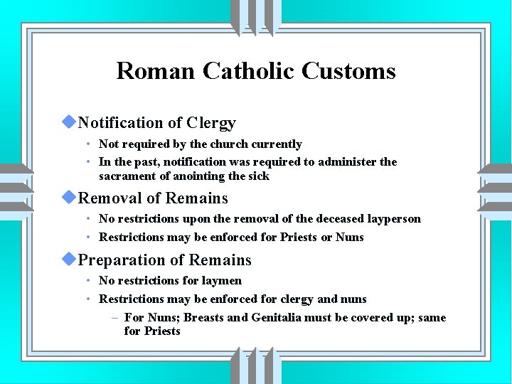 Roman Catholic Customs u. Notification of Clergy • Not required by the church currently