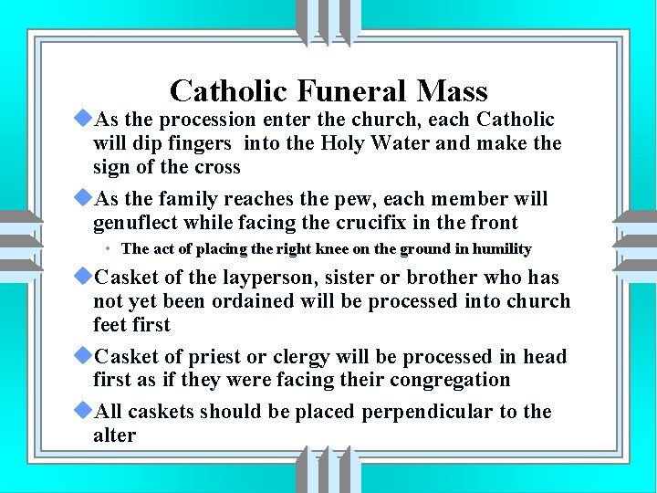 Catholic Funeral Mass u. As the procession enter the church, each Catholic will dip