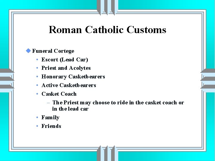 Roman Catholic Customs u Funeral Cortege • Escort (Lead Car) • Priest and Acolytes