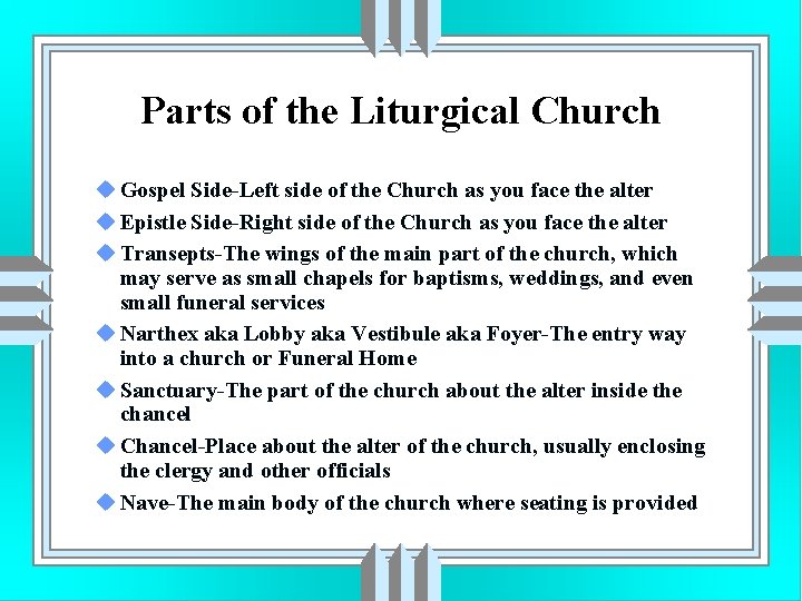 Parts of the Liturgical Church u Gospel Side-Left side of the Church as you