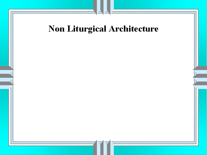 Non Liturgical Architecture 