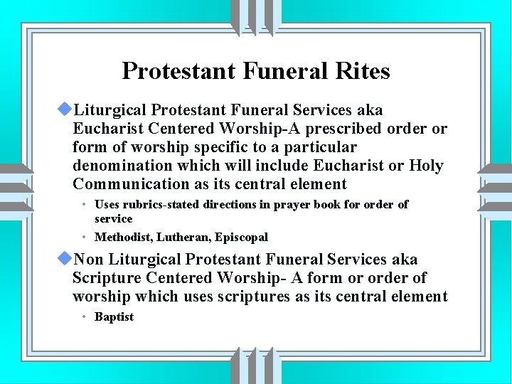 Protestant Funeral Rites u. Liturgical Protestant Funeral Services aka Eucharist Centered Worship-A prescribed order