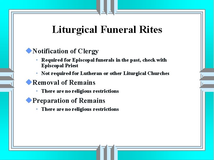 Liturgical Funeral Rites u. Notification of Clergy • Required for Episcopal funerals in the