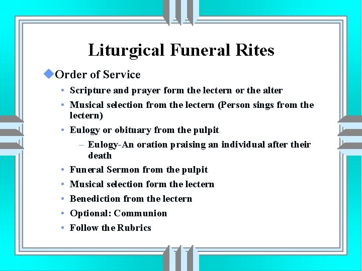 Liturgical Funeral Rites u. Order of Service • Scripture and prayer form the lectern