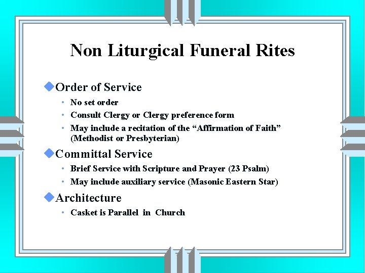 Non Liturgical Funeral Rites u. Order of Service • No set order • Consult
