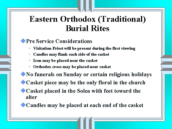Eastern Orthodox (Traditional) Burial Rites u. Pre Service Considerations • • Visitation-Priest will be