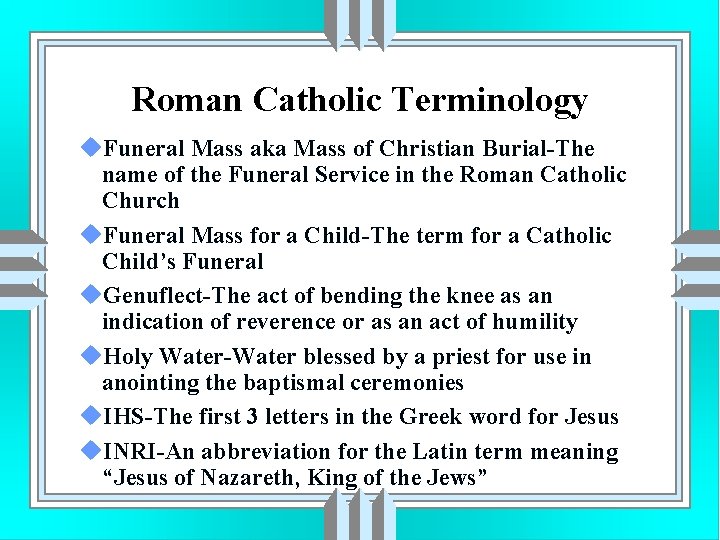 Roman Catholic Terminology u. Funeral Mass aka Mass of Christian Burial-The name of the
