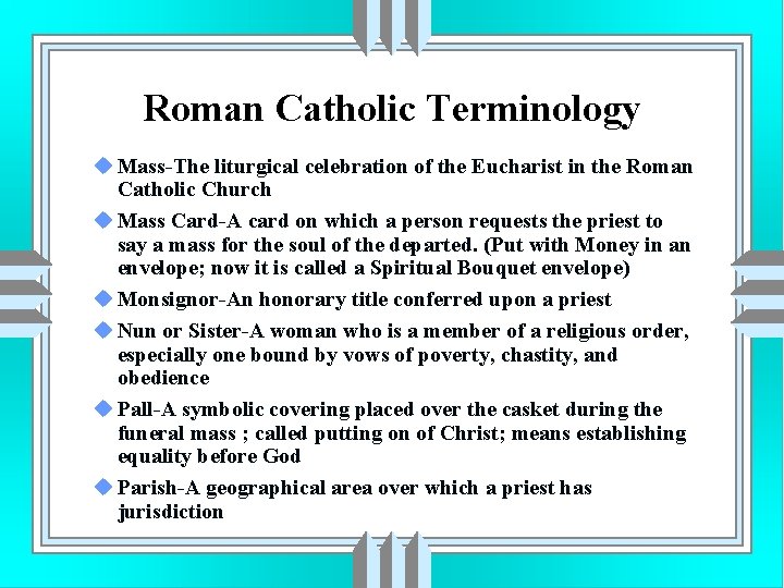 Roman Catholic Terminology u Mass-The liturgical celebration of the Eucharist in the Roman Catholic