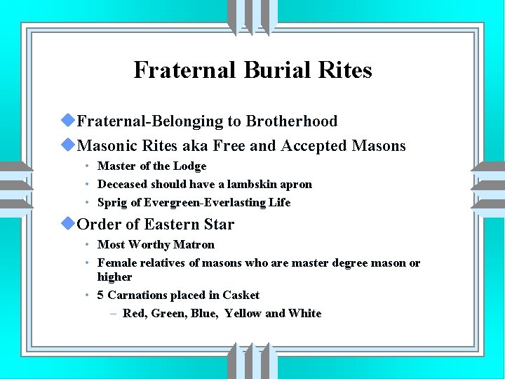 Fraternal Burial Rites u. Fraternal-Belonging to Brotherhood u. Masonic Rites aka Free and Accepted