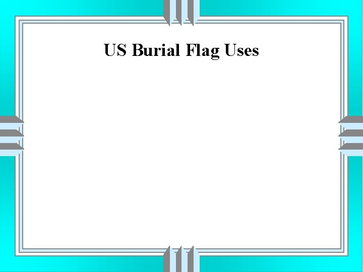 US Burial Flag Uses 