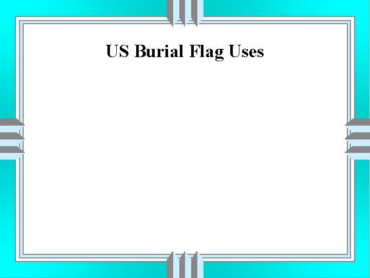 US Burial Flag Uses 