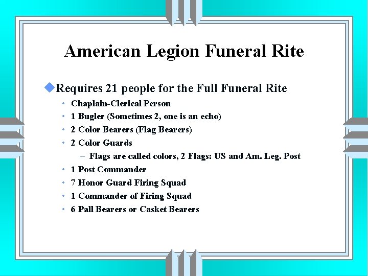 American Legion Funeral Rite u. Requires 21 people for the Full Funeral Rite •