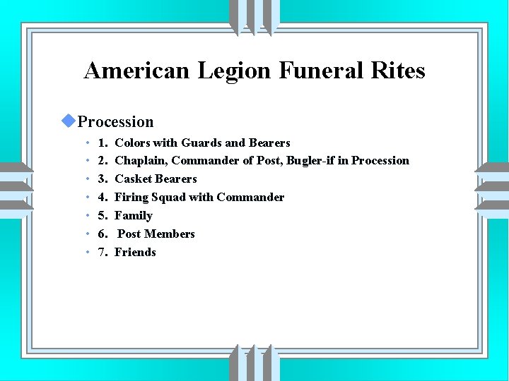 American Legion Funeral Rites u. Procession • • 1. 2. 3. 4. 5. 6.