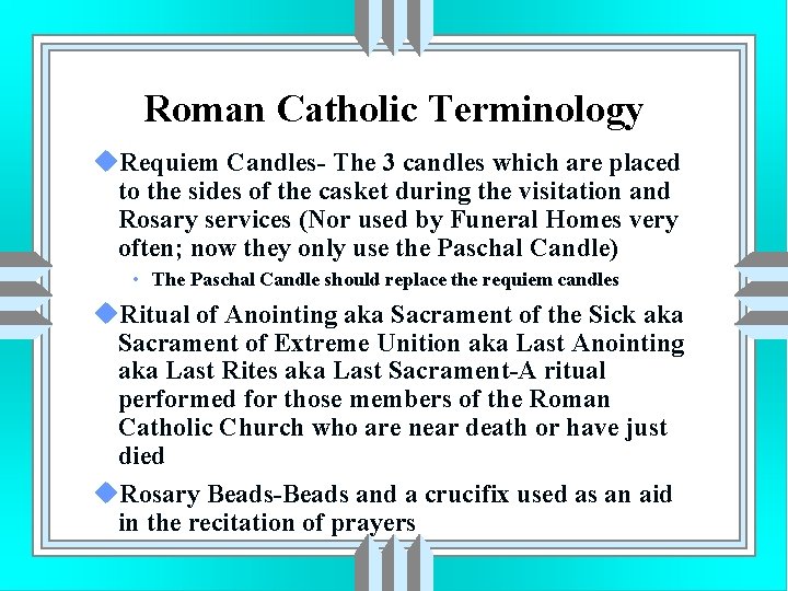 Roman Catholic Terminology u. Requiem Candles- The 3 candles which are placed to the