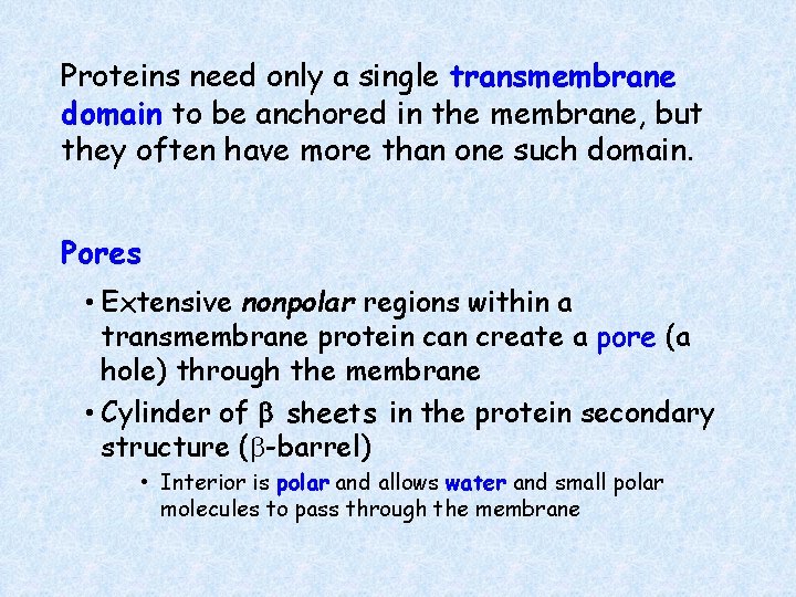 Proteins need only a single transmembrane domain to be anchored in the membrane, but