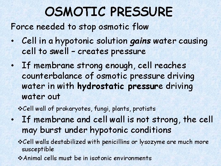 OSMOTIC PRESSURE Force needed to stop osmotic flow • Cell in a hypotonic solution
