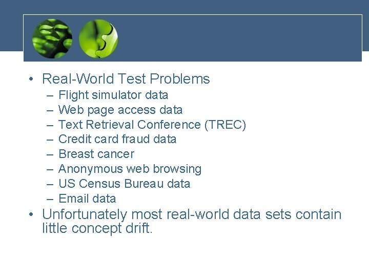  • Real-World Test Problems – – – – Flight simulator data Web page