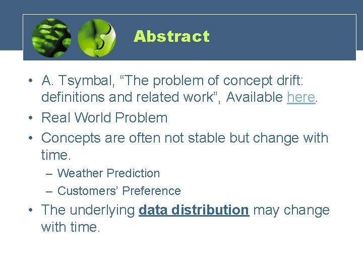 Abstract • A. Tsymbal, “The problem of concept drift: definitions and related work”, Available