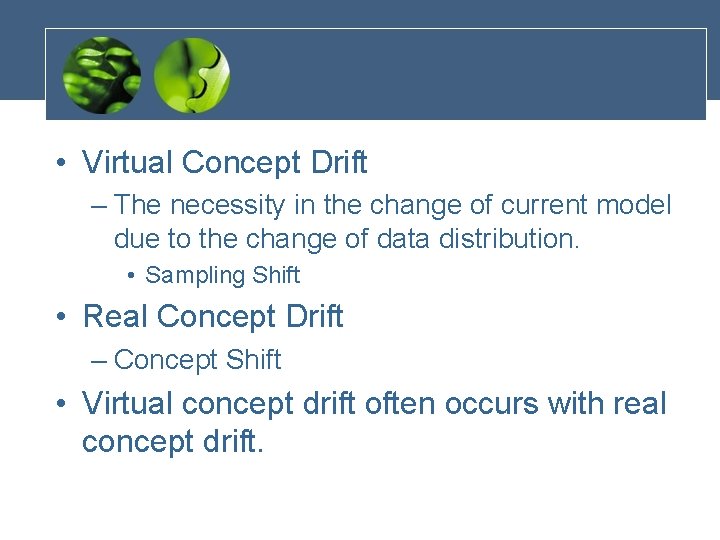  • Virtual Concept Drift – The necessity in the change of current model
