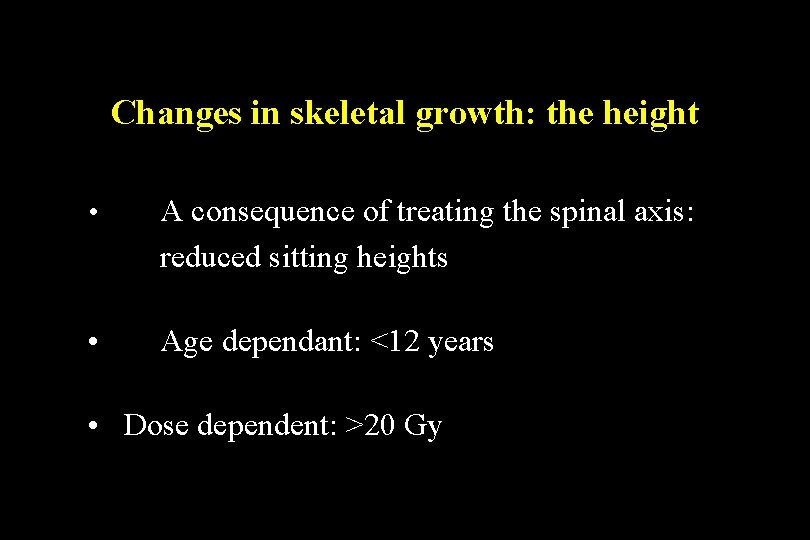 Changes in skeletal growth: the height • A consequence of treating the spinal axis: Changes in skeletal growth: the height • A consequence of treating the spinal axis:
