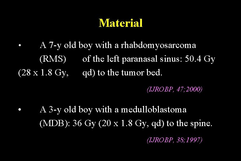 Material A 7 -y old boy with a rhabdomyosarcoma (RMS) of the left paranasal
