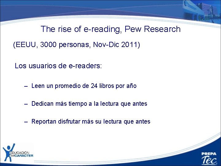 The rise of e-reading, Pew Research (EEUU, 3000 personas, Nov-Dic 2011) Los usuarios de