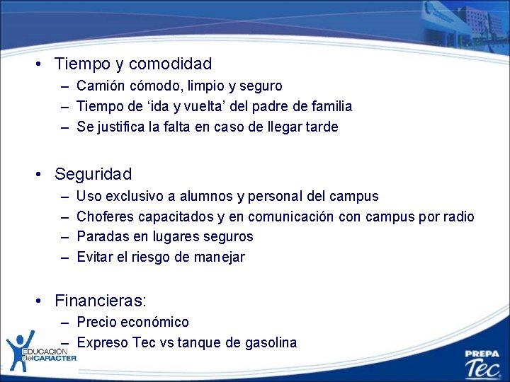  • Tiempo y comodidad – Camión cómodo, limpio y seguro – Tiempo de