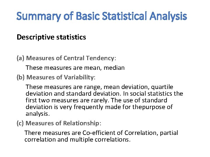 Summary of Basic Statistical Analysis Descriptive statistics (a) Measures of Central Tendency: These measures