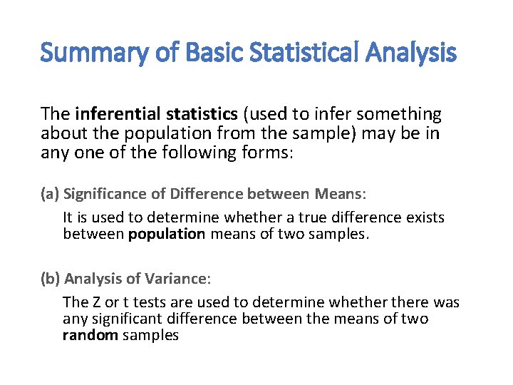 Summary of Basic Statistical Analysis The inferential statistics (used to infer something about the