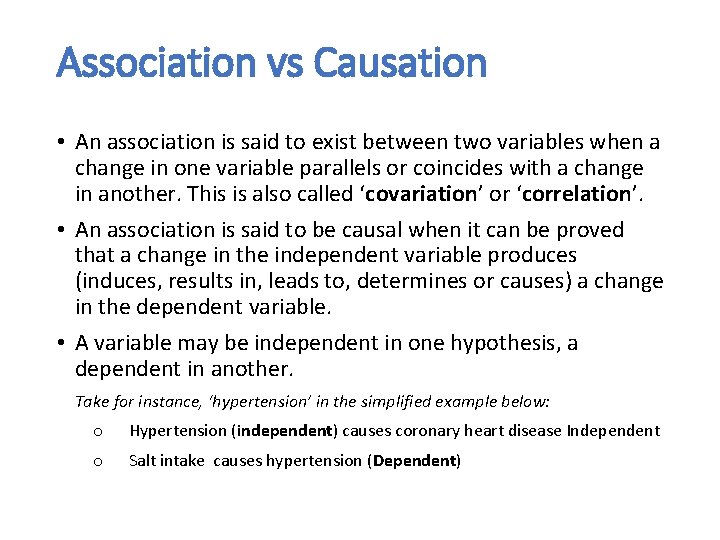 Association vs Causation • An association is said to exist between two variables when