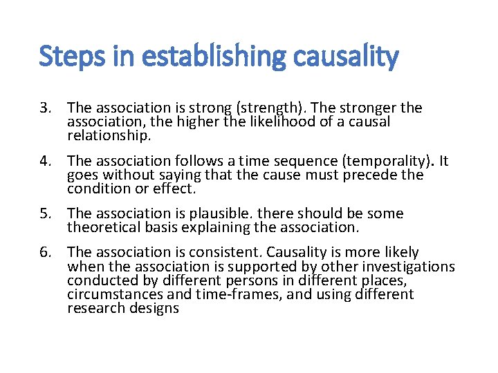 Steps in establishing causality 3. The association is strong (strength). The stronger the association,