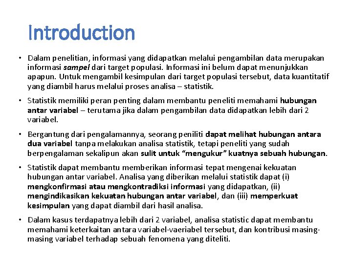 Introduction • Dalam penelitian, informasi yang didapatkan melalui pengambilan data merupakan informasi sampel dari