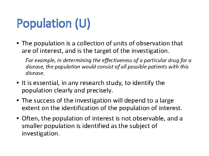 Population (U) • The population is a collection of units of observation that are