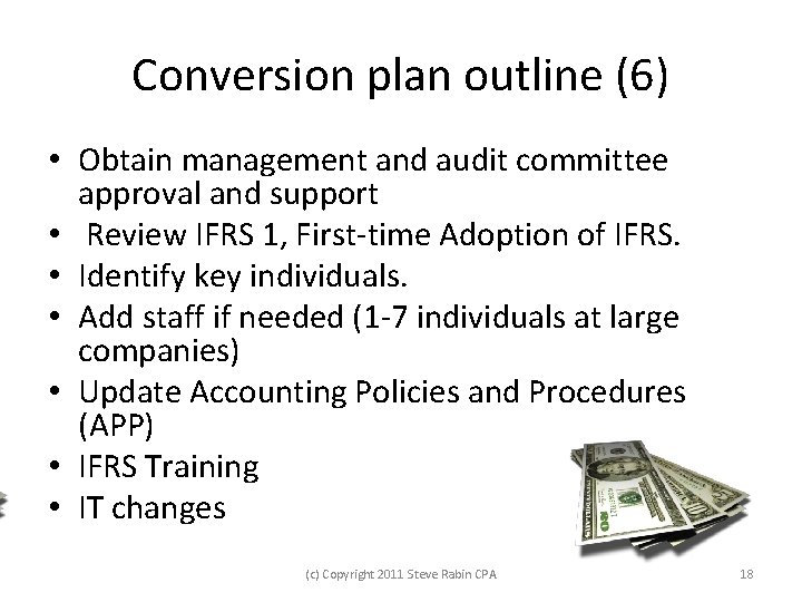 Conversion plan outline (6) • Obtain management and audit committee approval and support •