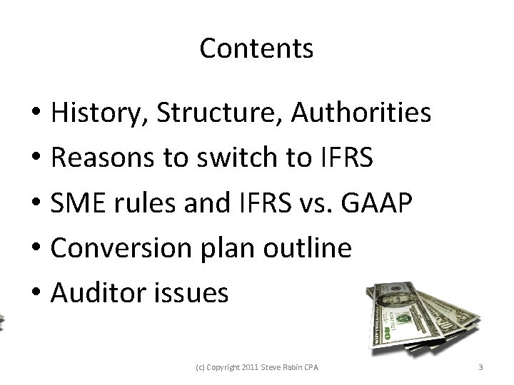 Contents • History, Structure, Authorities • Reasons to switch to IFRS • SME rules