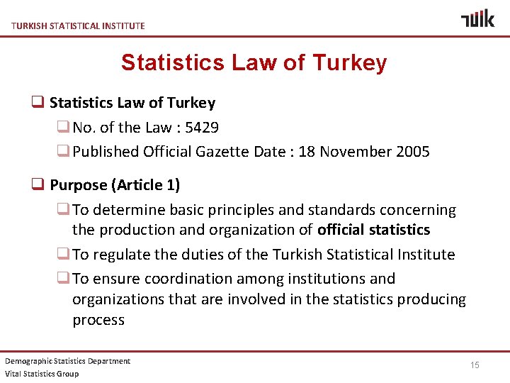 TURKISH STATISTICAL INSTITUTE Statistics Law of Turkey q. No. of the Law : 5429